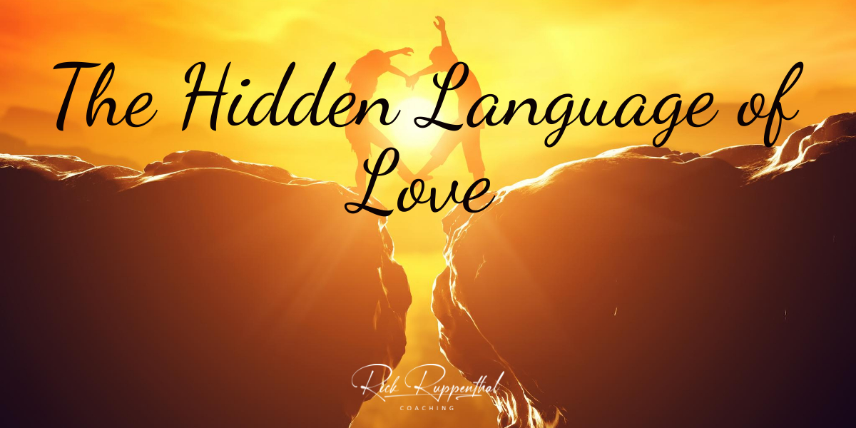 Decoding the Hidden Language of Love – Rick Ruppenthal | COACHING