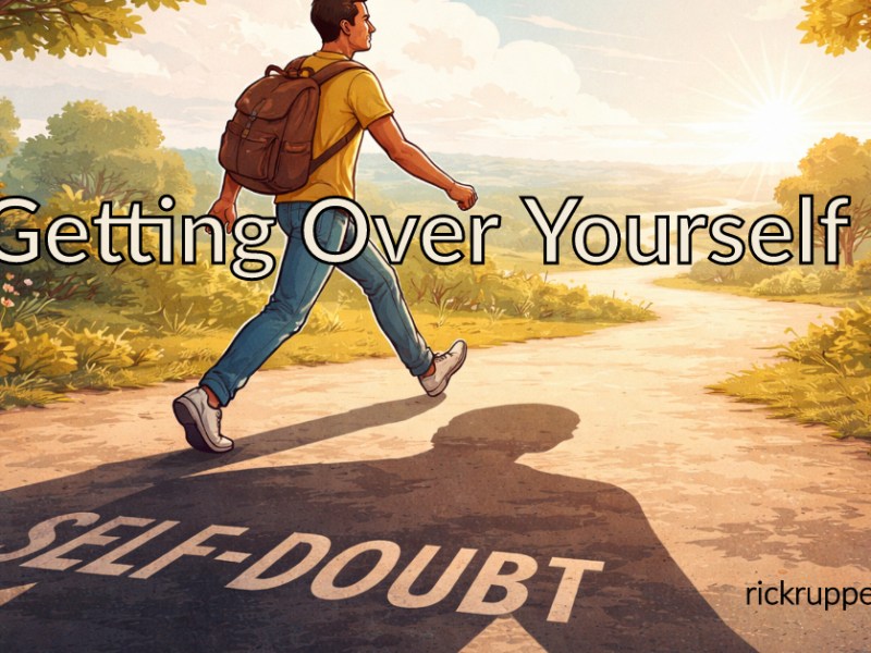 Getting Over Yourself (Does That Mean I Don’t Get to Do What I&nbsp;Want?)